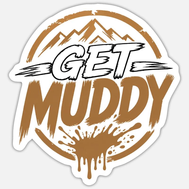Get Muddy - Sticker size S (10 x 10 cm) - white matte