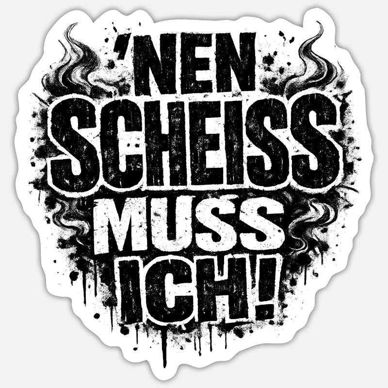 Einen Scheiß Muss Ich Statement - Sticker Größe S (10 x 10 cm) - Mattweiß