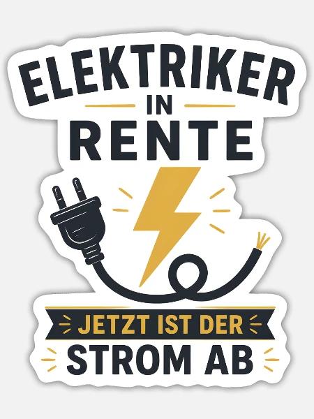 Elektriker in Rente – Lustiger Ruhestand Spruch - Sticker Größe S (10 x 10 cm) - Mattweiß