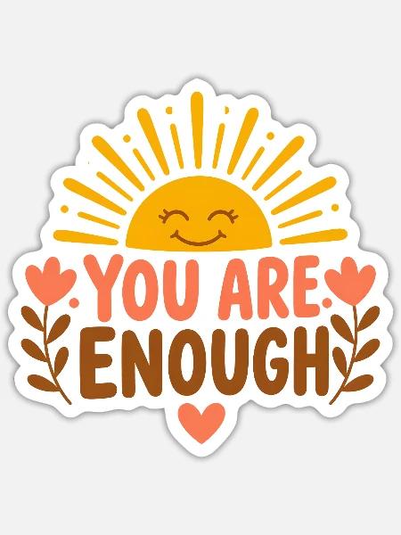 You Are Enough – Selbstwert Affirmation Sonne - Sticker Größe S (10 x 10 cm) - Mattweiß