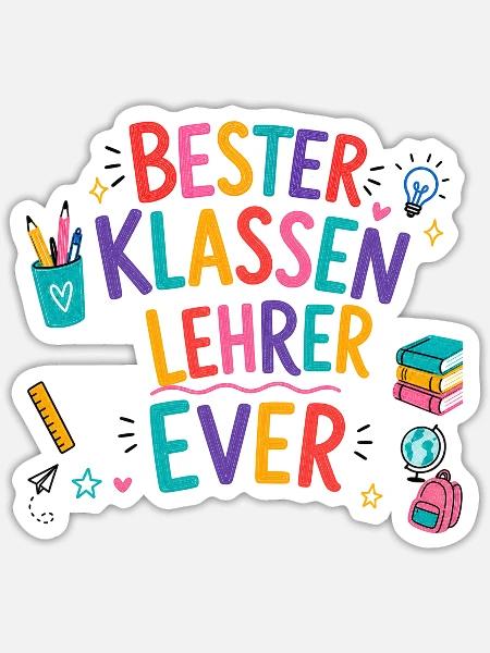 Bester Klassenlehrer Ever! - Sticker Größe S (10 x 10 cm) - Mattweiß