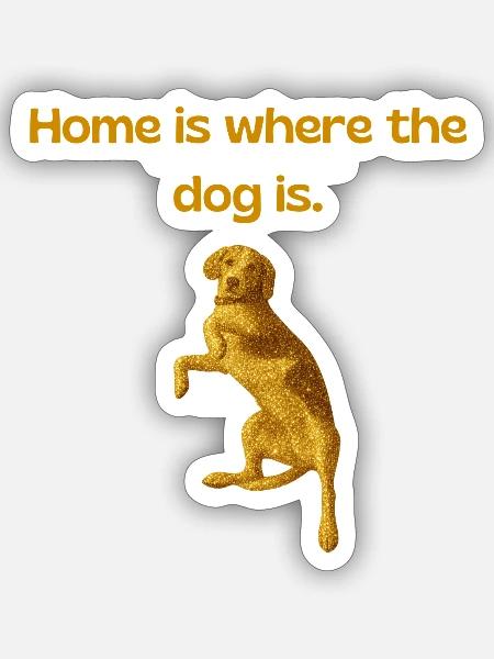 Goldglitzer Hund: Home is - Sticker Größe S (10 x 10 cm) - Mattweiß