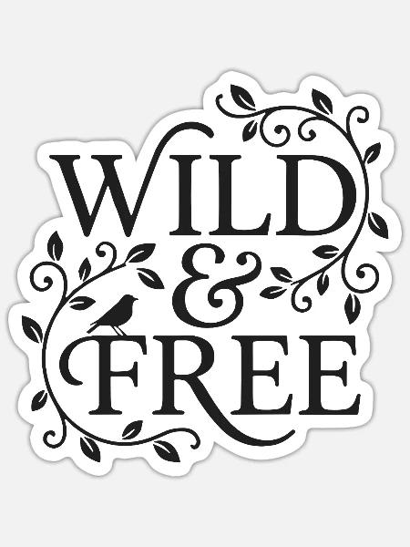 Wild and Free - Sticker Größe S (10 x 10 cm) - Mattweiß
