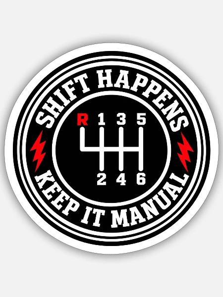 Shift Happens Manuell - Sticker Größe S (10 x 10 cm) - Mattweiß