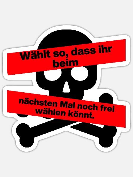 WÄHLT SO DASS IHR NOCH FREI WÄHLEN KÖNNT, NO AFD - Sticker Größe S (10 x 10 cm) - Mattweiß