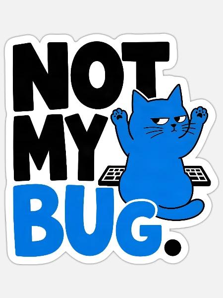Computerchat NICHT MEIN BUG. - Sticker Größe S (10 x 10 cm) - Mattweiß