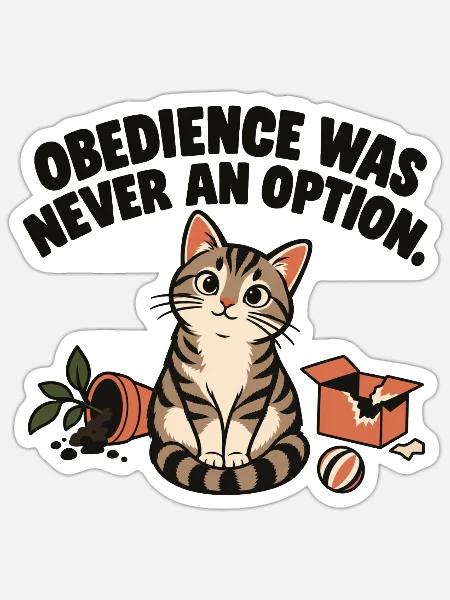 Freche Katze – Obedience Was Never an Option - Sticker Größe S (10 x 10 cm) - Mattweiß