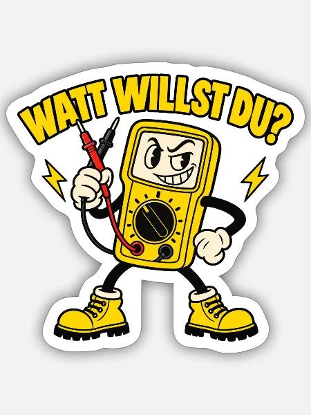 Watt willst du? – Freches Multimeter - Sticker Größe S (10 x 10 cm) - Mattweiß