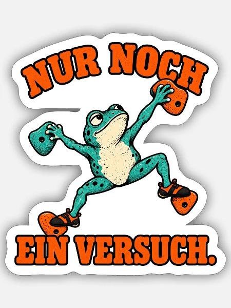 Nur Noch Ein Versuch Frosch - Bouldern - Sticker Größe S (10 x 10 cm) - Mattweiß