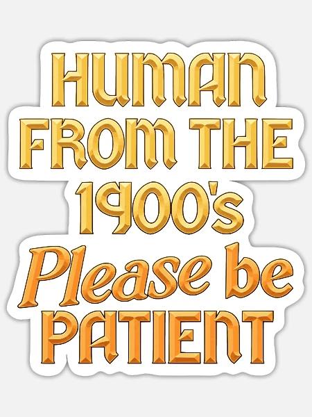 Human from the 1900s - Sticker Größe S (10 x 10 cm) - Mattweiß