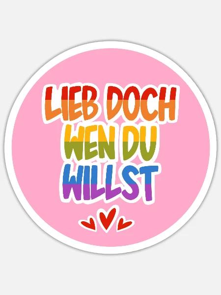 Lieb_doch_wen_du_willst_rosa - Sticker Größe S (10 x 10 cm) - Mattweiß