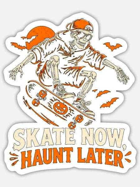 Skate Now Haunt Later - Sticker Größe S (10 x 10 cm) - Mattweiß
