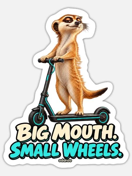 Big Mouth, Small Wheels – Erdmännchen - Sticker Größe S (10 x 10 cm) - Mattweiß