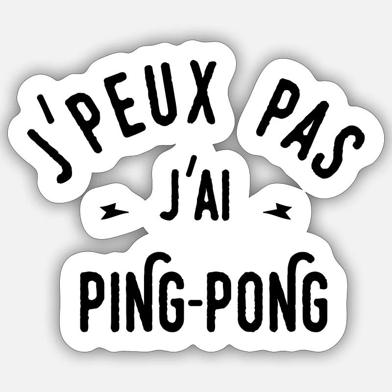 j'peux pas j'ai ping pong - Sticker taille S (10 x 10 cm) - blanc mat