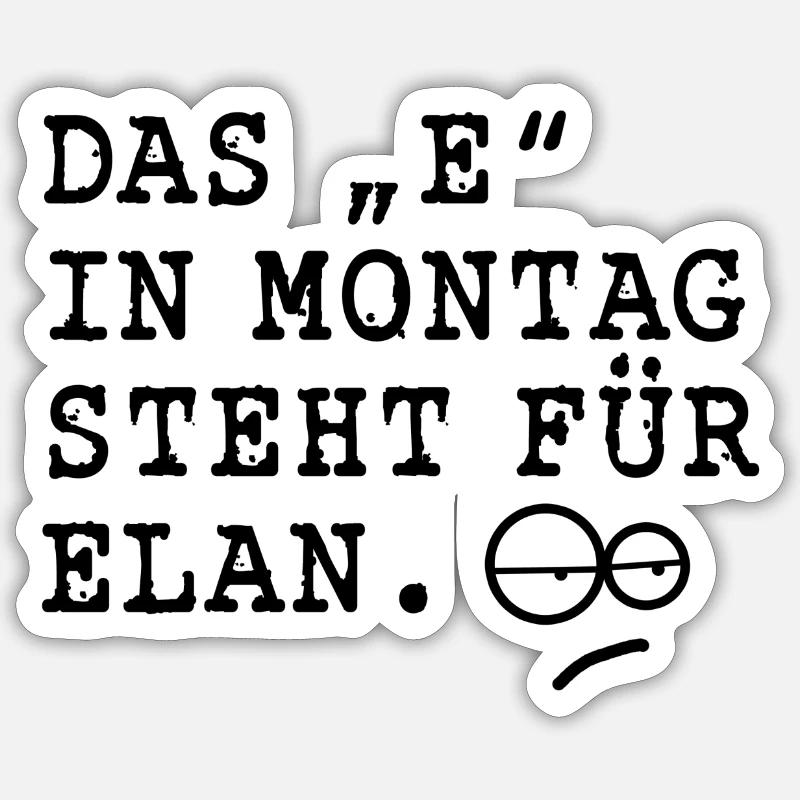 Das-E-in-Montag.... Sticker Größe S (10 x 10 cm)