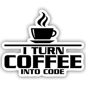 I turn coffe into code - Sticker Größe S (10 x 10 cm) - Mattweiß - Vorne