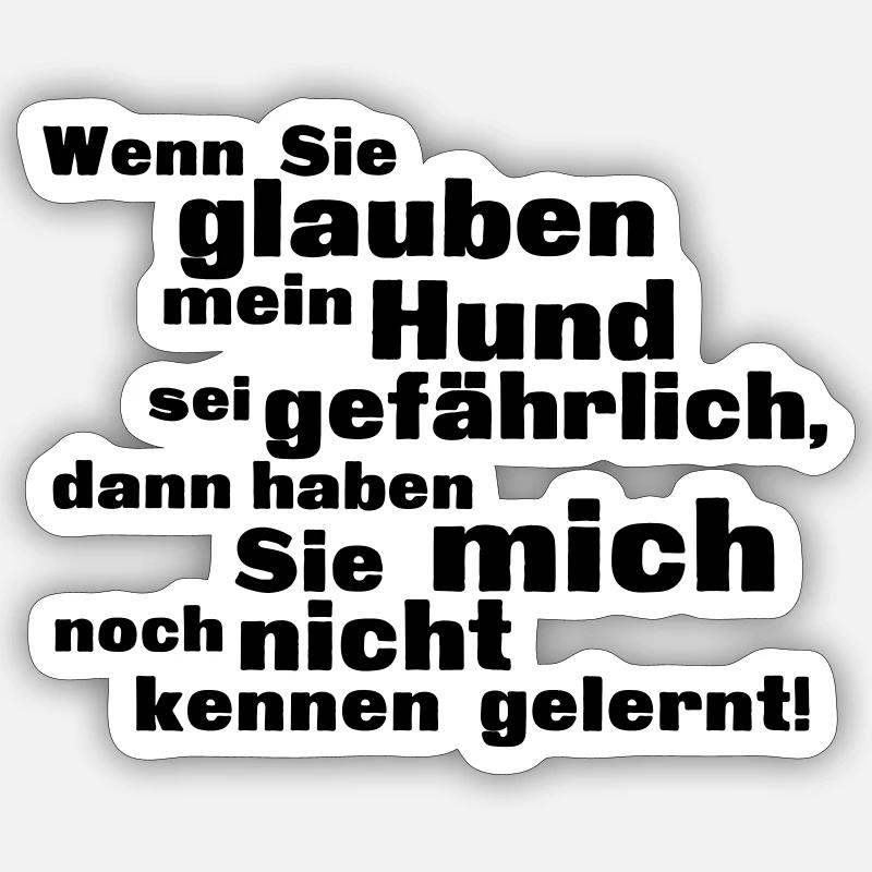 Wenn Sie glauben mein Hund sei gefährlich... Pull - Sticker Größe S (10 x 10 cm) - Mattweiß
