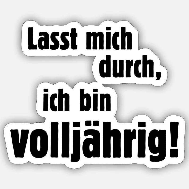 Lasst Mich Durch, Ich Bin Volljährig! Sticker Größe S (10 x 10 cm)