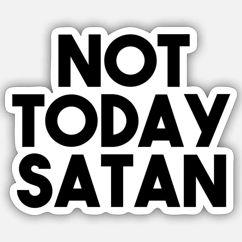 NOT TODAY SATAN - Sticker taille S (10 x 10 cm) - blanc mat