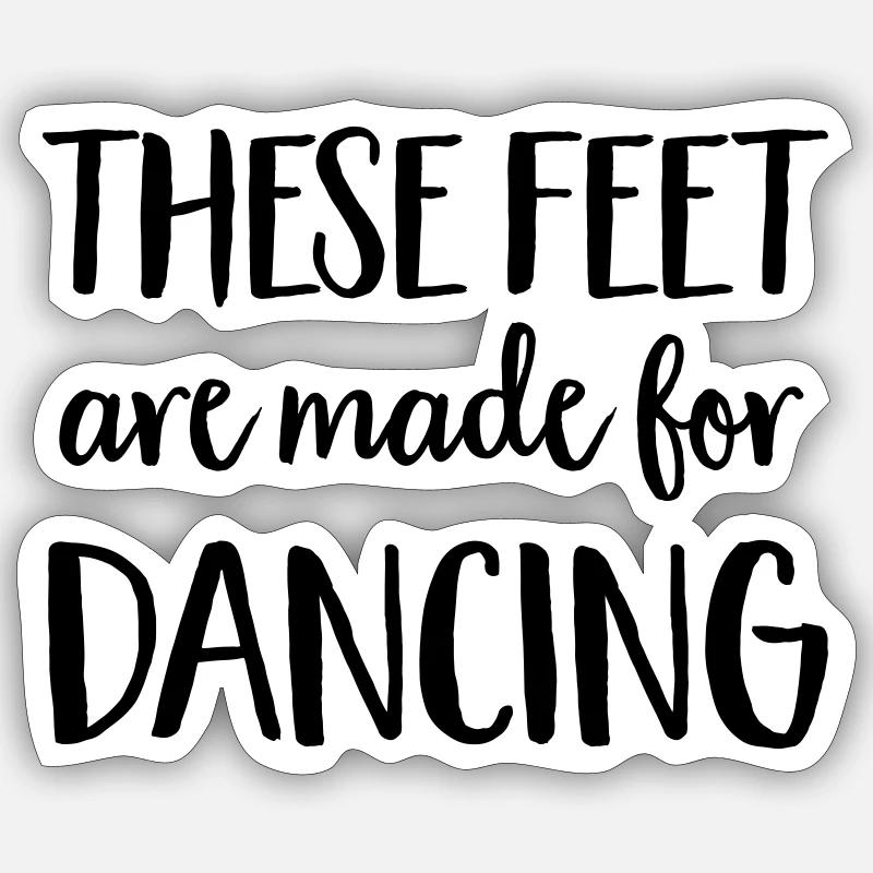 To dance Sticker size S (10 x 10 cm)