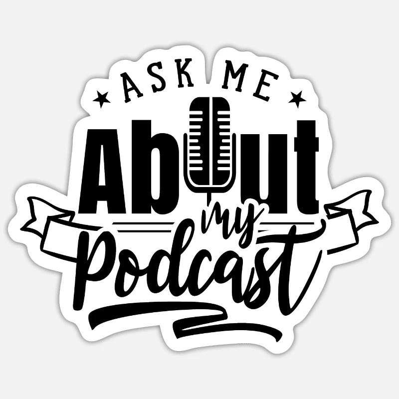 Ask me about my podcast podcasts Sticker size S (10 x 10 cm)