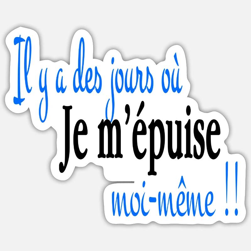 Je m' épuise moi même - Sticker taille S (10 x 10 cm) - blanc mat