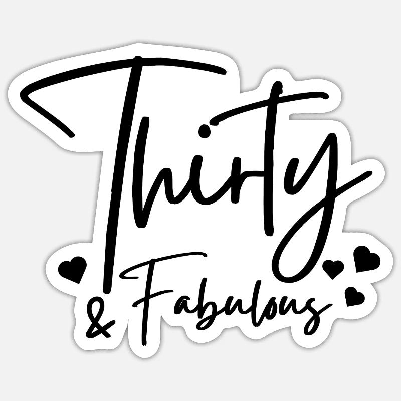 Thirty fabulous - Sticker size S (10 x 10 cm) - white matte