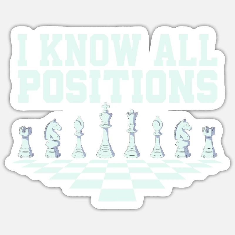 I Know All Positions Chess Player Chess Board Sticker size S (10 x 10 cm)