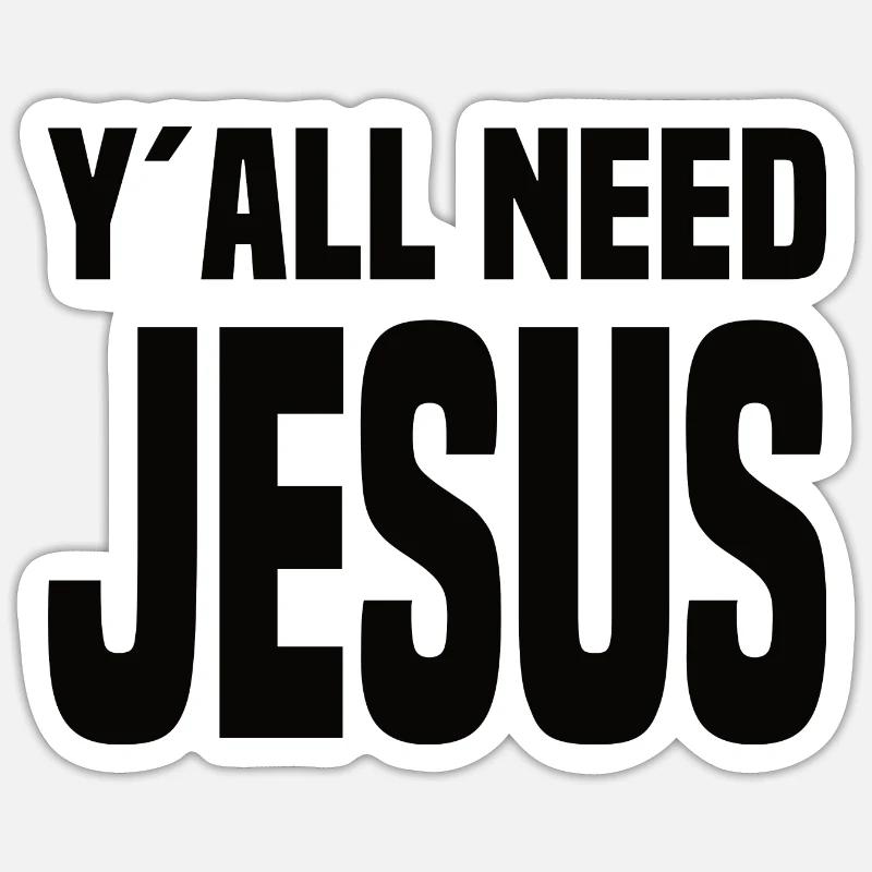 Y'all Need Jesus - Sticker Größe S (10 x 10 cm) - Mattweiß