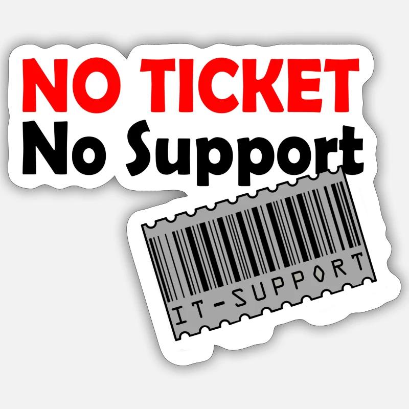 No Ticket - no support - Sticker Größe S (10 x 10 cm) - Mattweiß