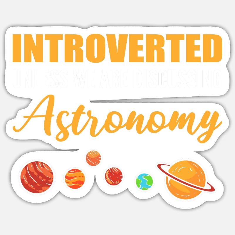 Diskussion über Astronomie Introvertiert Geschenk Sticker Größe S (10 x 10 cm)