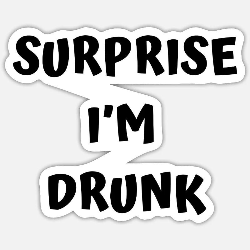 Funny drunk text - Sticker size S (10 x 10 cm) - white matte