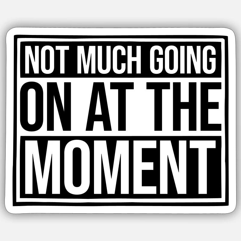 Not much going on - Sticker Größe S (10 x 10 cm) - Mattweiß