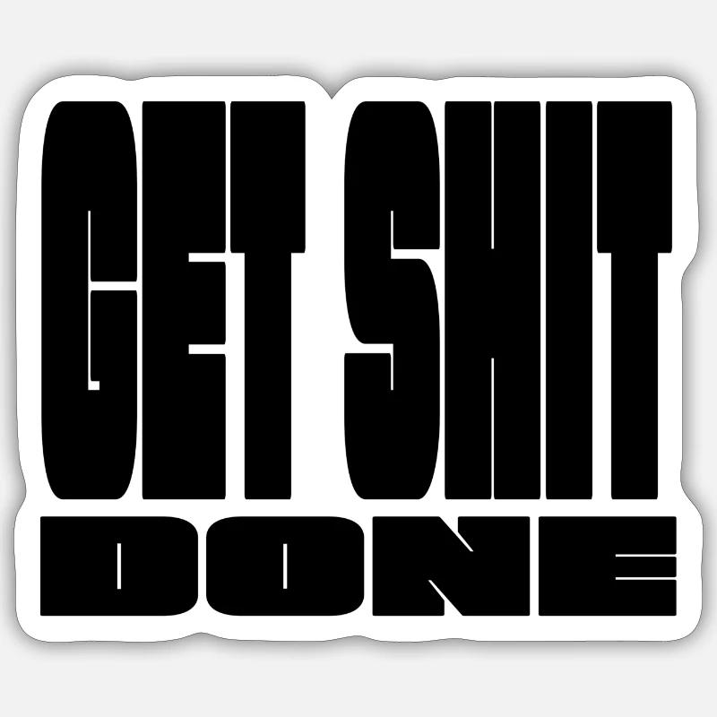 Get shit done Sticker Größe S (10 x 10 cm)