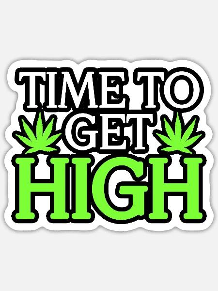 TIME TO GET HIGH - Sticker Größe S (10 x 10 cm) - Mattweiß