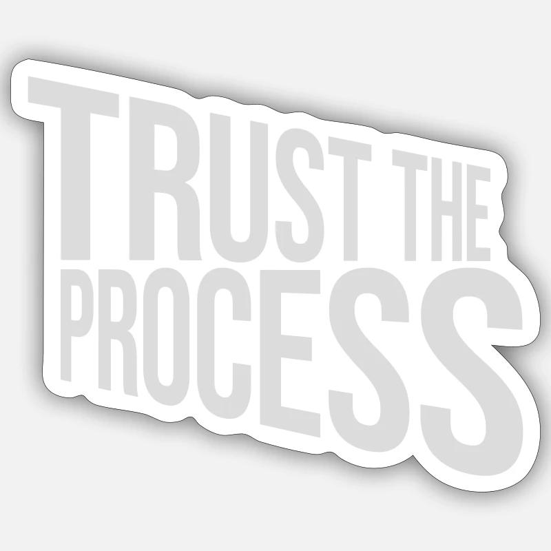 trust the process Quote Sticker size S (10 x 10 cm)