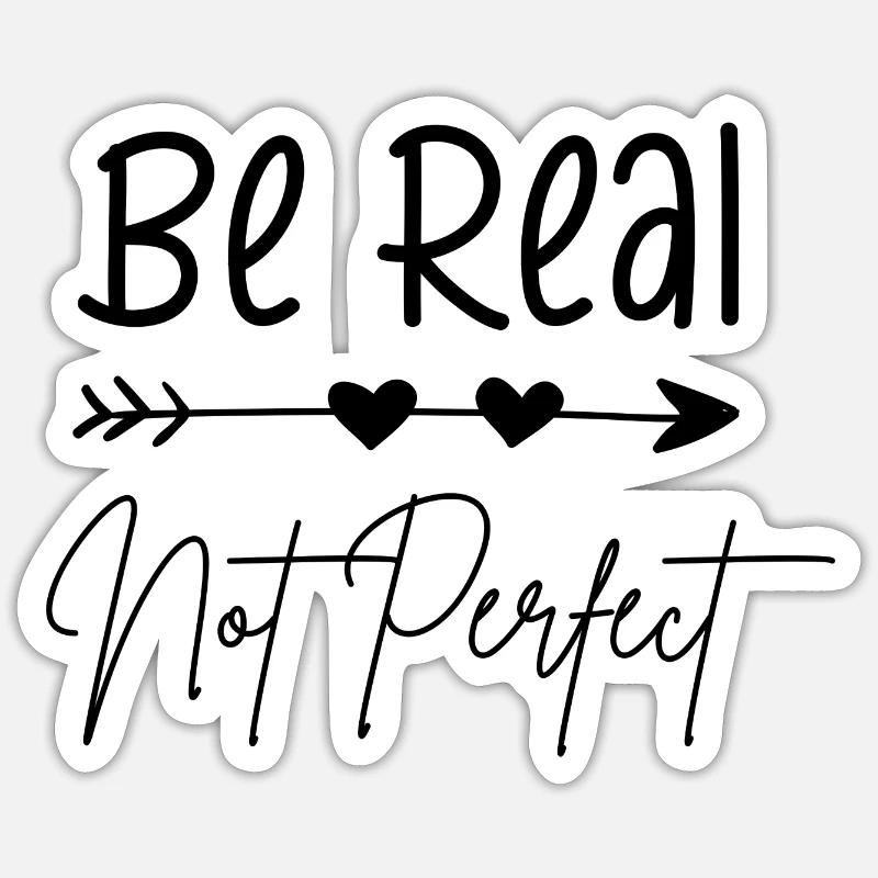 Sei echt, nicht perfekt - Sticker Größe S (10 x 10 cm) - Mattweiß