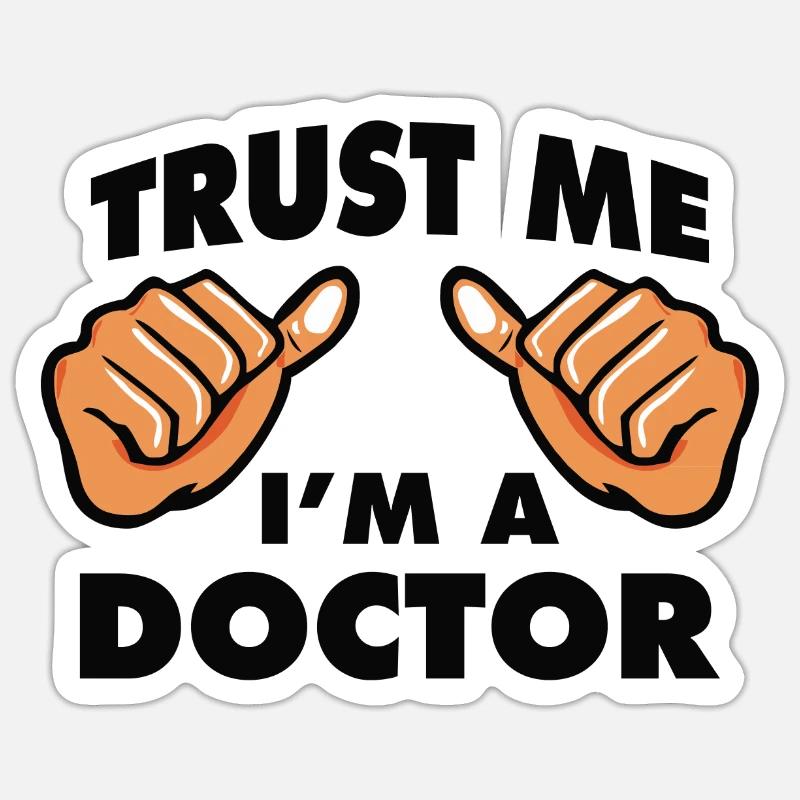 VERTRAU MIR, ICH BIN ARZT - Sticker Größe S (10 x 10 cm) - Mattweiß