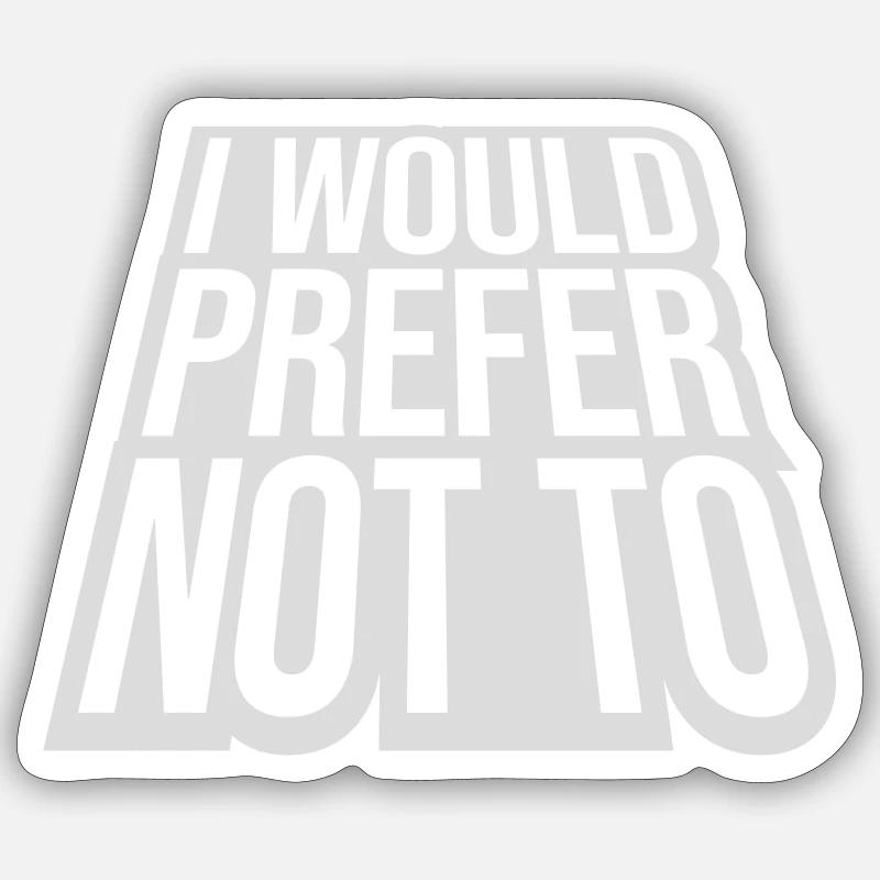 I prefer not to - Sticker size S (10 x 10 cm) - white matte