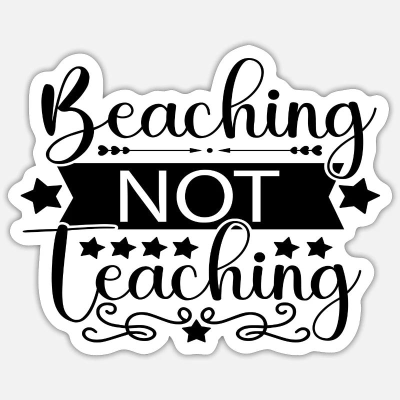 Beaching Not Teaching - Sticker size S (10 x 10 cm) - white matte