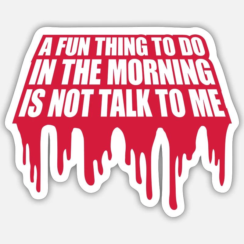not talk to me - Sticker size S (10 x 10 cm) - white matte