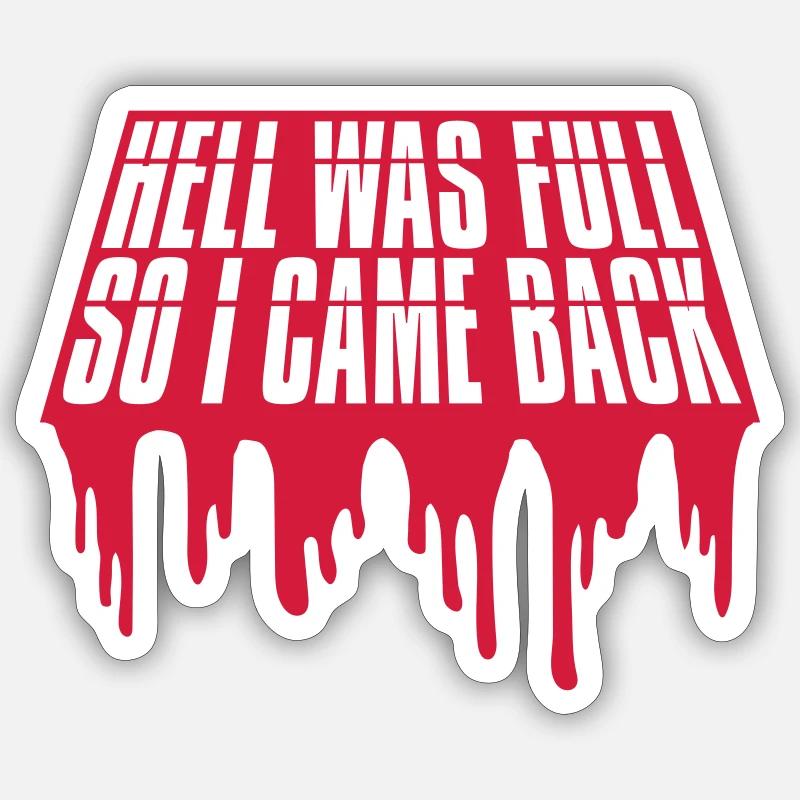 hell was full Zitat - Sticker Größe S (10 x 10 cm) - Mattweiß