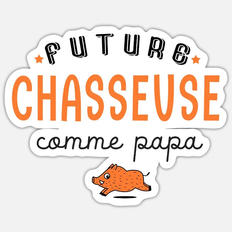 chasse future chasseuse comme papa Sticker taille S (10 x 10 cm)
