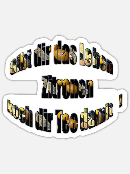 Gibt dir das Leben Zitronen koch dir Tee damit - Sticker Größe S (10 x 10 cm) - Mattweiß