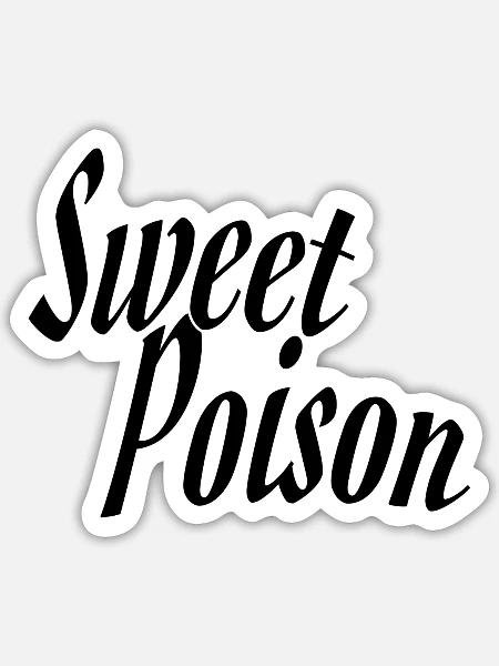 Sweet poison - Sticker Größe S (10 x 10 cm) - Mattweiß