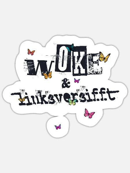 Selbstironie: WOKE & linksversifft - Sticker Größe S (10 x 10 cm) - Mattweiß