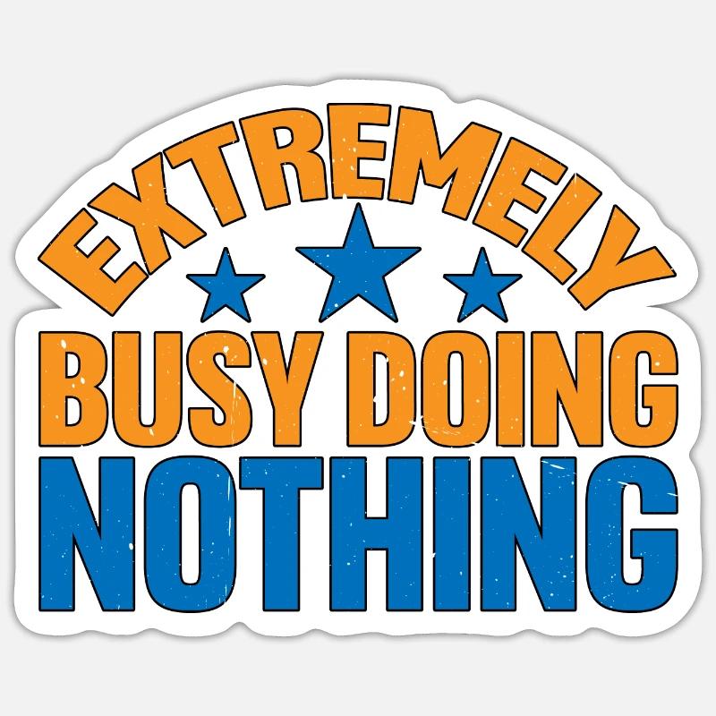 Extremely Busy Doing Nothing 5 - Sticker Größe S (10 x 10 cm) - Mattweiß