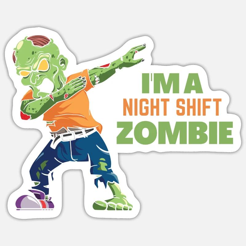 I'm a night shift zombie - Sticker size S (10 x 10 cm) - white matte