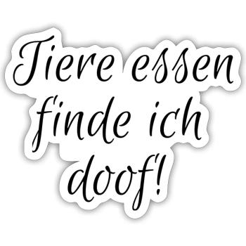 Tiere essen finde ich doof! - Sticker Größe S (10 x 10 cm) - Mattweiß - Vorne