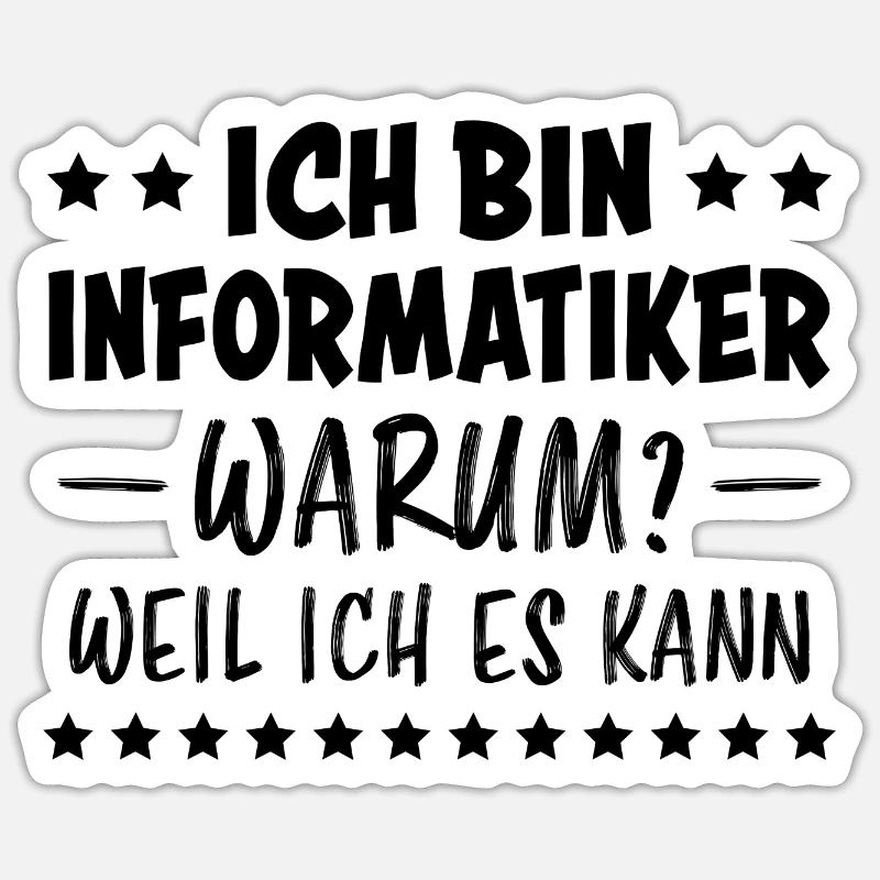 Informatiker Lustig Spruch Programmierer Geschenk - Sticker Größe S (10 x 10 cm) - Mattweiß